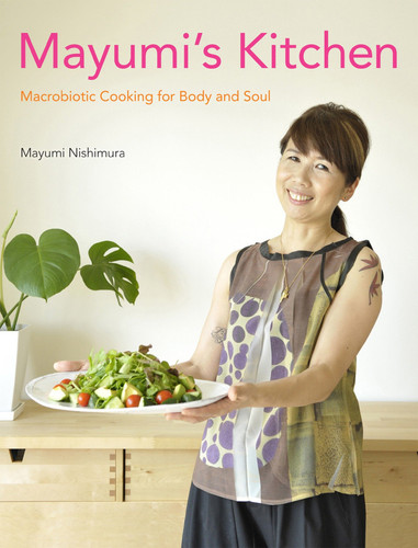 Mayumi's Kitchen: Macrobiotic Cooking for Body and Soul book cover by Mayumi Nishimura