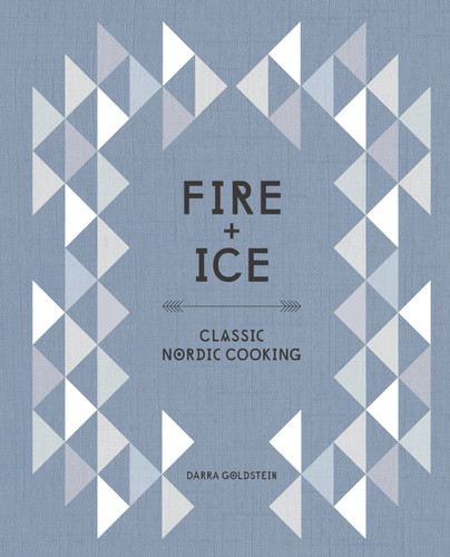 Fire and Ice: Classic Nordic Cooking [A Cookbook] book cover by Darra Goldstein