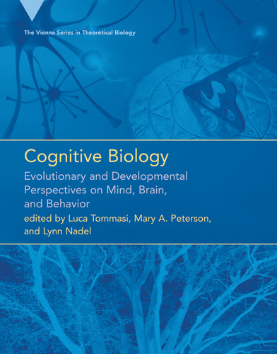Cognitive Biology: Evolutionary and Developmental Perspectives on Mind, Brain, and Behavior (Vienna Series in Theoretical Biology) book cover by 