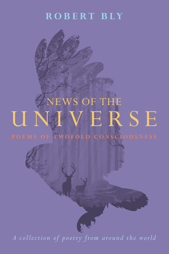 News of the Universe: Poems of Twofold Consciousness book cover by Robert Bly