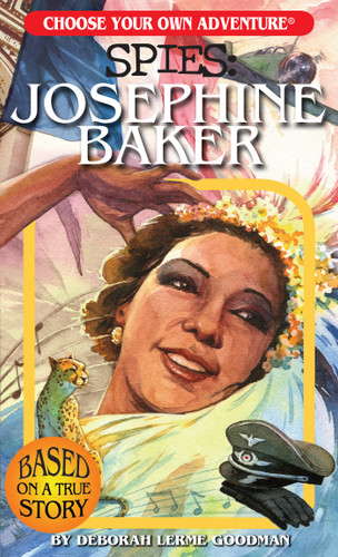Choose Your Own Adventure Spies: Josephine Baker (Choose Your Own Adventure Spies) book cover by Deborah Lerme Goodman