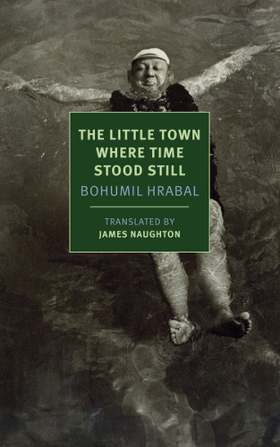The Little Town Where Time Stood Still book cover by Bohumil Hrabal