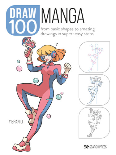 Draw 100: Manga: From basic shapes to amazing drawings in super-easy steps (Draw 100) book cover by Yishan Li