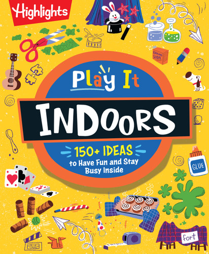 Play It! Indoors: Indoor Activity Book for Kids with Over 175 Rainy Day Games, Science Experiments and Fun Indoor Activities, Screen-Free Fun for Kids Ages 6 and Up (Fun Stuff for Kids to Do) book cover by 