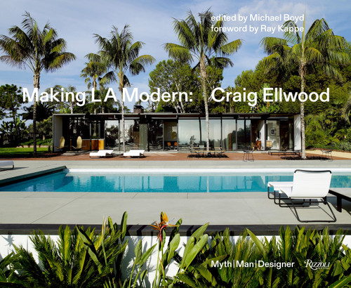 Making L.A. Modern: Craig Ellwood - Myth, Man, Designer book cover by 