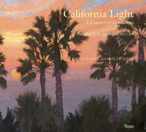 California Light:  A Century of Landscapes: Paintings of the California Art Club book cover by Jean Stern, Molly Siple