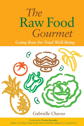The Raw Food Gourmet: Going Raw for Total Well-Being book cover by Gabrielle Chavez