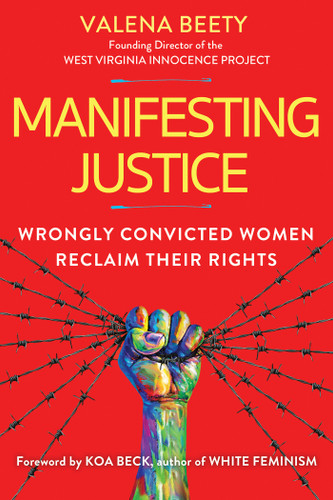 Manifesting Justice: Wrongly Convicted Women Reclaim Their Rights book cover by Valena Beety