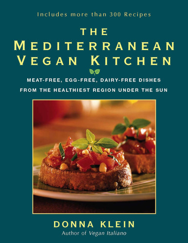 The Mediterranean Vegan Kitchen: Meat-Free, Egg-Free, Dairy-Free Dishes from the Healthiest Region Under the Sun:A Vegan Cookbook book cover by Donna Klein