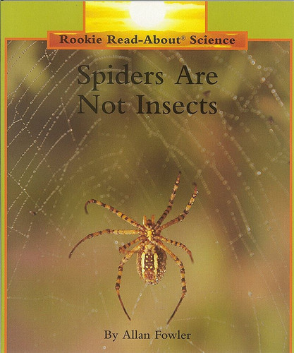 Spiders Are Not Insects (Rookie Read-About Science: Animals) (Rookie Read-About Science) book cover by Allan Fowler
