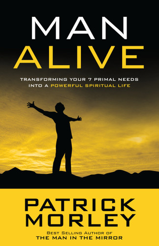 Man Alive: Transforming Your Seven Primal Needs into a Powerful Spiritual Life book cover by Patrick Morley
