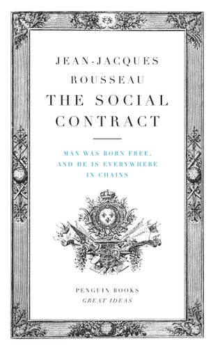 The Social Contract: Man Was Born Free, and He Is Everywhere in Chains (Penguin Great Ideas) book cover by Jean-Jacques Rousseau