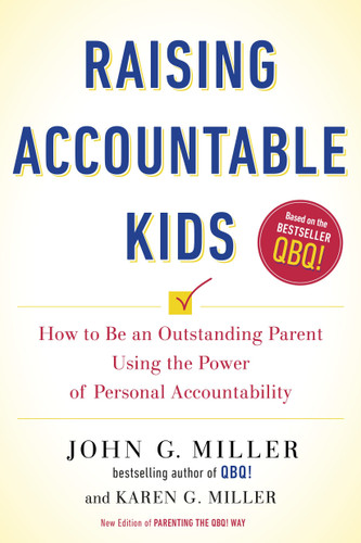 Raising Accountable Kids: How to Be an Outstanding Parent Using the Power of Personal Accountability book cover by John G. Miller, Karen G. Miller