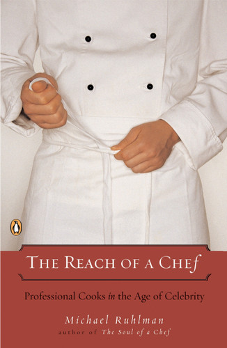 The Reach of a Chef: Professional Cooks in the Age of Celebrity book cover by Michael Ruhlman