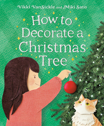 How to Decorate a Christmas Tree book cover by Vikki VanSickle