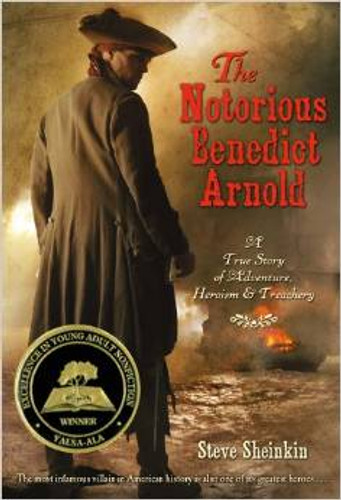 The Notorious Benedict Arnold: A True Story of Adventure, Heroism and Treachery [Paperback] Cover