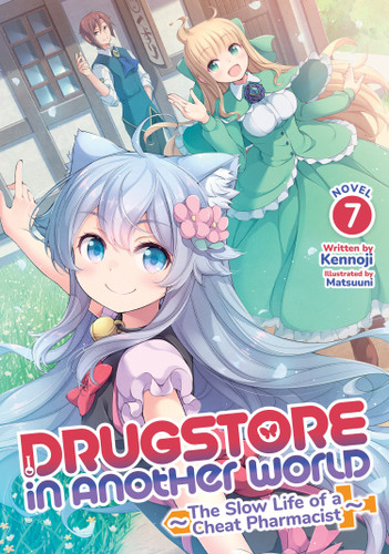 Drugstore in Another World: The Slow Life of a Cheat Pharmacist (Light Novel) Vol. 7 (Drugstore in Another World: The Slow Life of a Cheat Pharmacist (Light Novel)) book cover by Kennoji