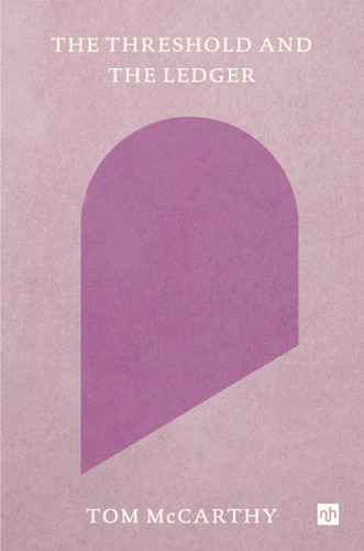The Threshold and the Ledger book cover by Tom McCarthy