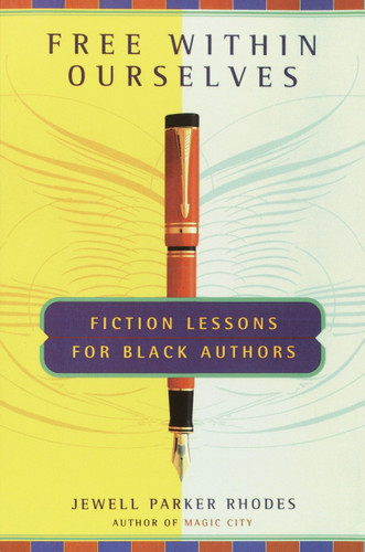 Free Within Ourselves: Fiction Lessons For Black Authors book cover by Jewell Parker Rhodes