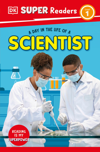 DK Super Readers Level 1 A Day in the Life of a Scientist (DK Super Readers) book cover by DK