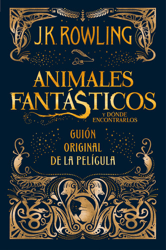 Animales fantásticos y dónde encontrarlos. Guion original de la película / Fantastic Beasts and Where to Find Them: The Original Screenplay (Animales Fantasticos / Fantastic Beasts) book cover by J.K. Rowling