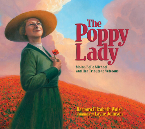 The Poppy Lady: Moina Belle Michael and Her Tribute to Veterans book cover by Barbara E. Walsh