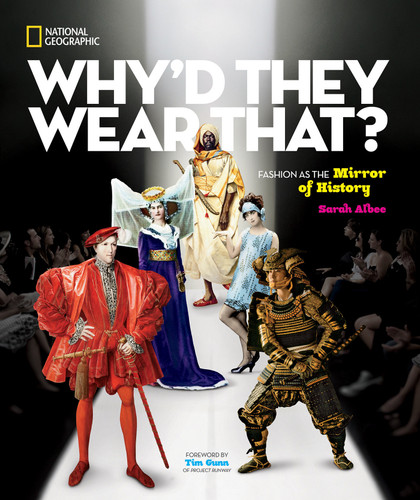 Why'd They Wear That?: Fashion as the Mirror of History book cover by Sarah Albee