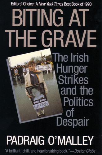 Biting at the Grave: The Irish Hunger Strikes and the Politics of Despair book cover by Padraig O'Malley