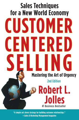 Customer Centered Selling: Sales Techniques for a New World Economy book cover by Rob Jolles