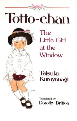 Totto-Chan: The Little Girl at the Window (Totto Chan, The Little Girl at the Window) book cover by Tetsuko Kuroyanagi