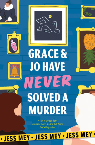 Grace & Jo Have Never Solved a Murder book cover by Jess Mey
