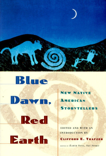 Blue Dawn, Red Earth: New Native American Storytellers book cover by Clifford E. Trafzer