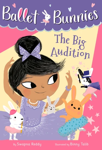 Ballet Bunnies #5: The Big Audition (Ballet Bunnies) book cover by Swapna Reddy