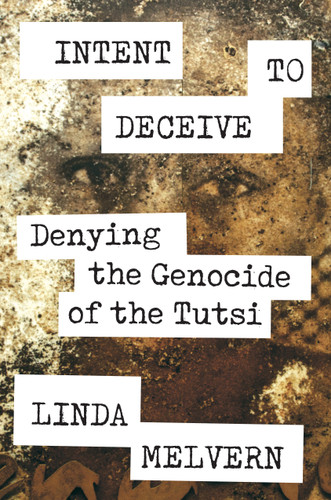 Intent to Deceive: Denying the Genocide of the Tutsi book cover by Linda Melvern