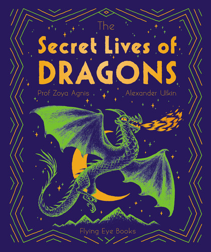 The Secret Lives of Dragons (The Secret Lives Series) book cover by Zoya Agnis