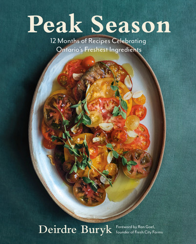 Peak Season: 12 Months of Recipes Celebrating Ontario's Freshest Ingredients book cover by Deirdre Buryk