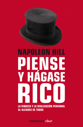 Napoleon Hill: Piense y hágase rico / Think and Grow Rich: La riqueza y la realización personal al alcance de todos book cover by Napoleon Hill