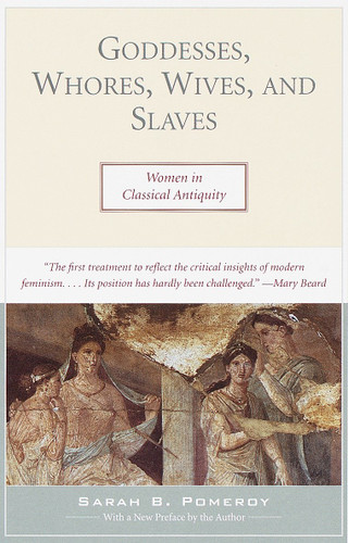 Goddesses, Whores, Wives, and Slaves: Women in Classical Antiquity book cover by Sarah Pomeroy
