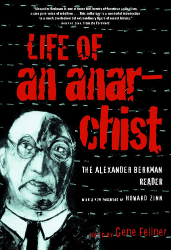 Life of an Anarchist: The Alexander Berkman Reader book cover by Alexander Berkman