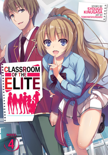 Classroom of the Elite (Light Novel) Vol. 4 (Classroom of the Elite (Light Novel)) book cover by Syougo Kinugasa