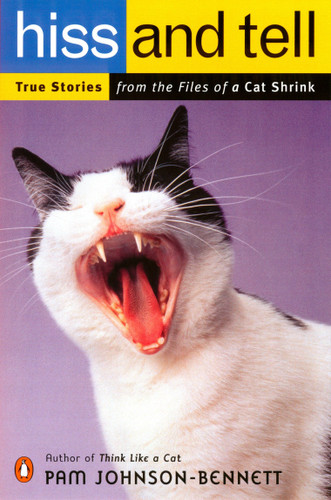 Hiss and Tell: True Stories from the Files of a Cat Shrink book cover by Pam Johnson-Bennett