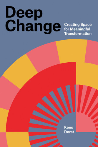 Deep Change: Creating Space for Meaningful Transformation book cover by Kees Dorst