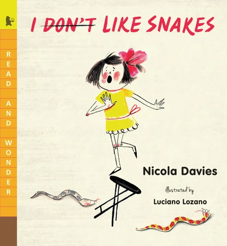 I (Don't) Like Snakes: Read and Wonder (Read and Wonder) book cover by Nicola Davies