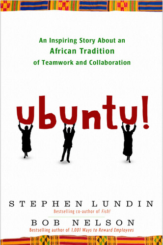 Ubuntu!: An Inspiring Story About an African Tradition of Teamwork and Collaboration book cover by Bob Nelson, Stephen Lundin