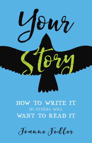 Your Story: How to Write It So Others Will Want to Read It book cover by Joanne Fedler
