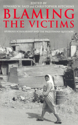 Blaming the Victims: Spurious Scholarship and the Palestinian Question book cover by 