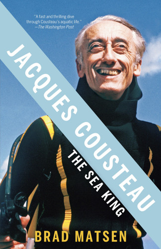 Jacques Cousteau: The Sea King book cover by Brad Matsen