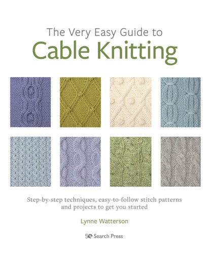 Very Easy Guide to Cable Knitting, The: Step-by-step techniques, easy-to-follow stitch patterns and projects to get you started book cover by Lynne Watterson