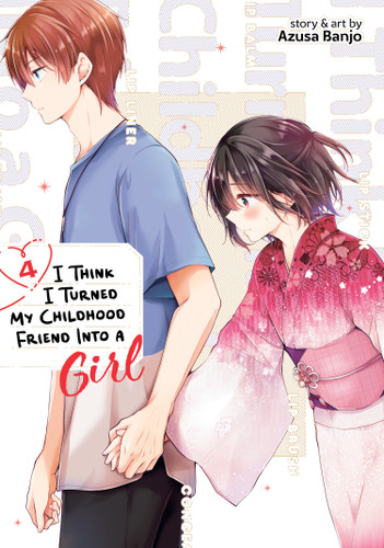 I Think I Turned My Childhood Friend Into a Girl Vol. 4 (I Think I Turned My Childhood Friend Into a Girl) book cover by Azusa Banjo
