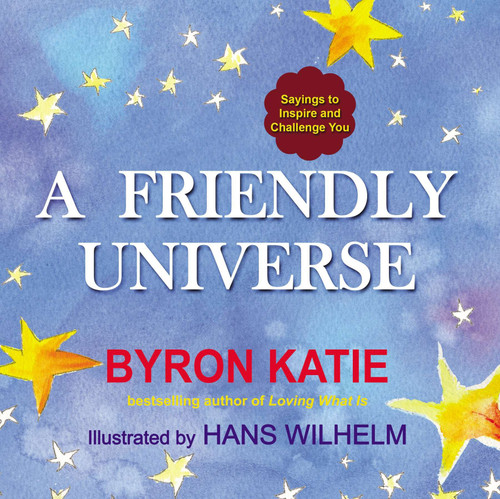 A Friendly Universe: Sayings to Inspire and Challenge You book cover by Byron Katie